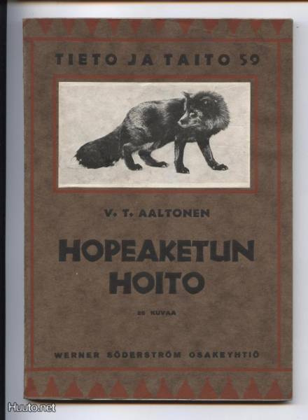 V.T.Aaltonen: Hopeaketun hoito nid. 1.p 1930
