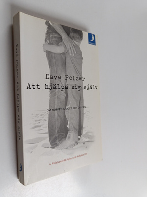 Dave Pelzer : Att hjälpa sig själv : om hoppet, modet och...