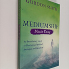 Gordon Smith : Mediumship Made Easy : An Introductory Gui... - pikkukuva 1