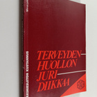 Mirva Lohiniva : Terveydenhuollon juridiikka : terveydenh... - pikkukuva 1