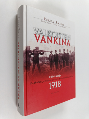 Pekka Railo : Valkoisten vankina : päiväkirja Kokkolan ja...