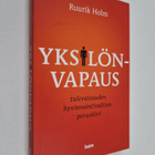Ruurik Holm : Yksilönvapaus : tulevaisuuden hyvinvointiva... - pikkukuva 1