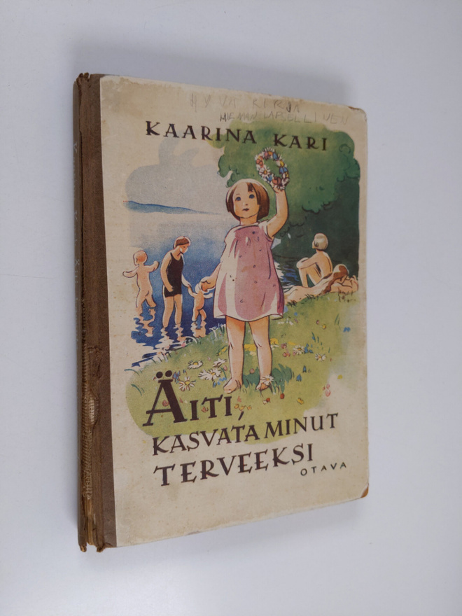 Kaarina Kari : Äiti, kasvata minut terveeksi