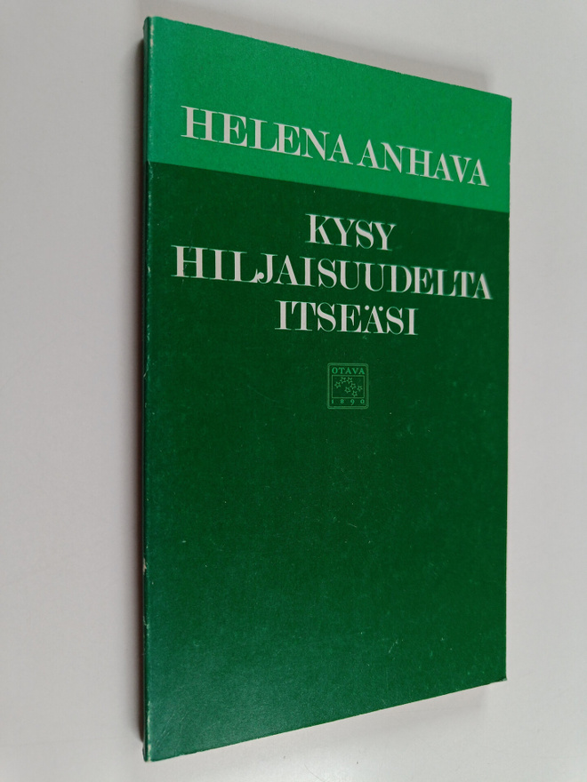 Helena Anhava : Kysy hiljaisuudelta itseäsi (lukematon)