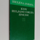 Helena Anhava : Kysy hiljaisuudelta itseäsi (lukematon) - pikkukuva 1