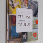 Suvi ym. Höglund : Tee itse sisustustaulut - pikkukuva 1