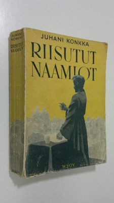 Juhani Konkka : Riisutut naamiot