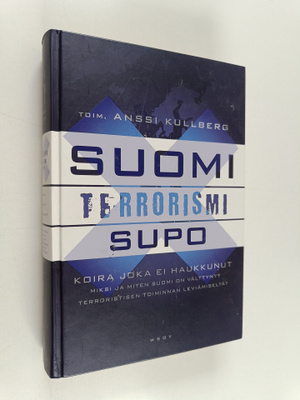 Anssi (toim.) Kullberg : Suomi, terrorismi, Supo - Koira,...