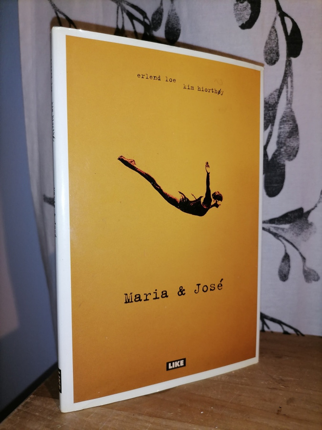 Erlend Loe - Maria & José - Kim Hiorthøy