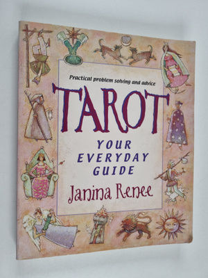 Janina Renee : Tarot - Your Everyday Guide - Practical Pr...