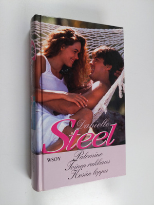 Danielle Steel : Palomino ; Toinen rakkaus ; Kesän loppu
