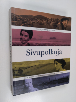 Ville-Juhani Sutinen : Sivupolkuja : kirjoituksia kirjall...