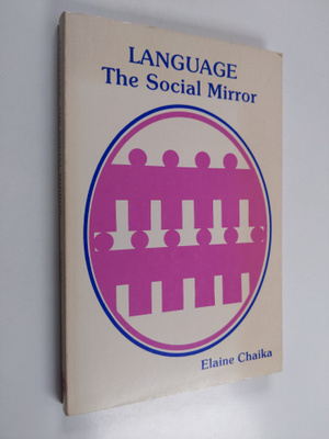 Elaine Chaika : Language : the social mirror