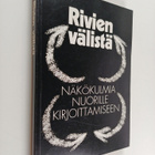 Rivien välistä : näkökulmia nuorille kirjoittamiseen - pikkukuva 1