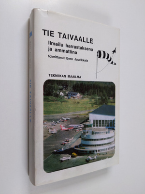 Eero (toim.) Juurikkala : Tie taivaalle : ilmailu harrast...