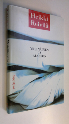 Heikki Reivilä : Yksinäinen ja alaston : otteita