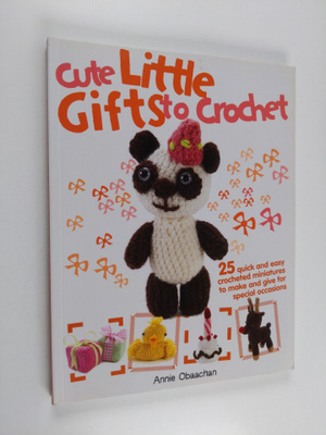 Cute Little Gifts to Crochet : 25 quick and easy crochete...