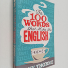 Tony Thorne : The 100 Words that Make the English - pikkukuva 1