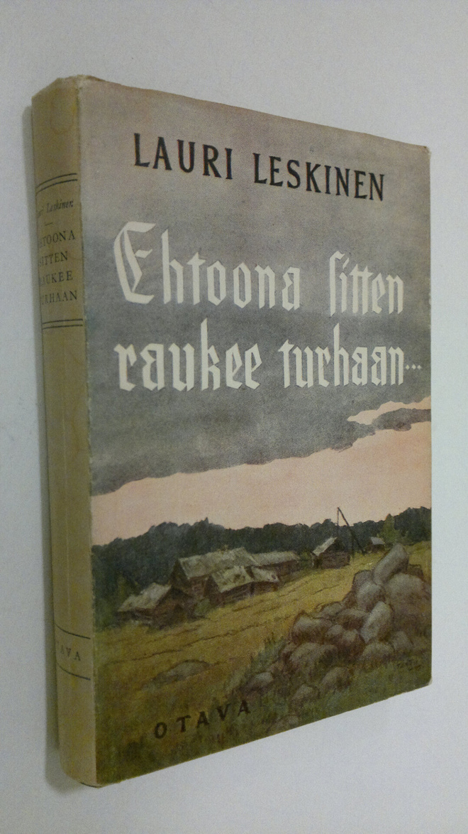 Lauri Leskinen : Ehtoona sitten raukee turhaan