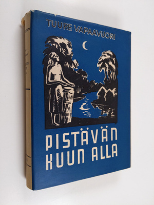 Tuure Vapaavuori : Pistävän kuun alla