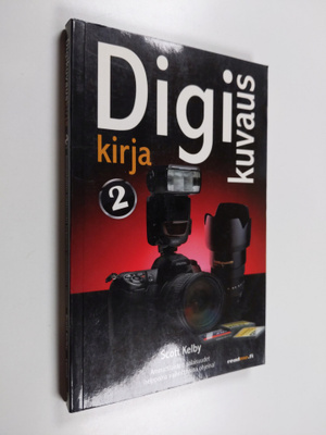 Scott Kelby : Digikuvauskirja 2 : Ammattilaisten salaisuu...