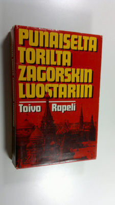 Toivo Rapeli : Punaiselta torilta Zagorskin luostariin