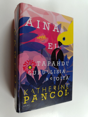 Katherine Pancol : Aina ei tapahdu surullisia asioita