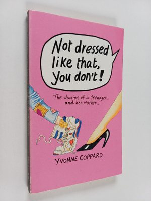 Yvonne Coppard : Not dressed like that, you don't!