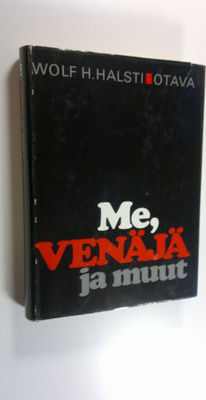 Wolf H. Halsti : Me, Venäjä ja muut