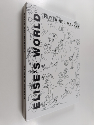 Riitta Nelimarkka : Elise's world : an anachronistic art ...