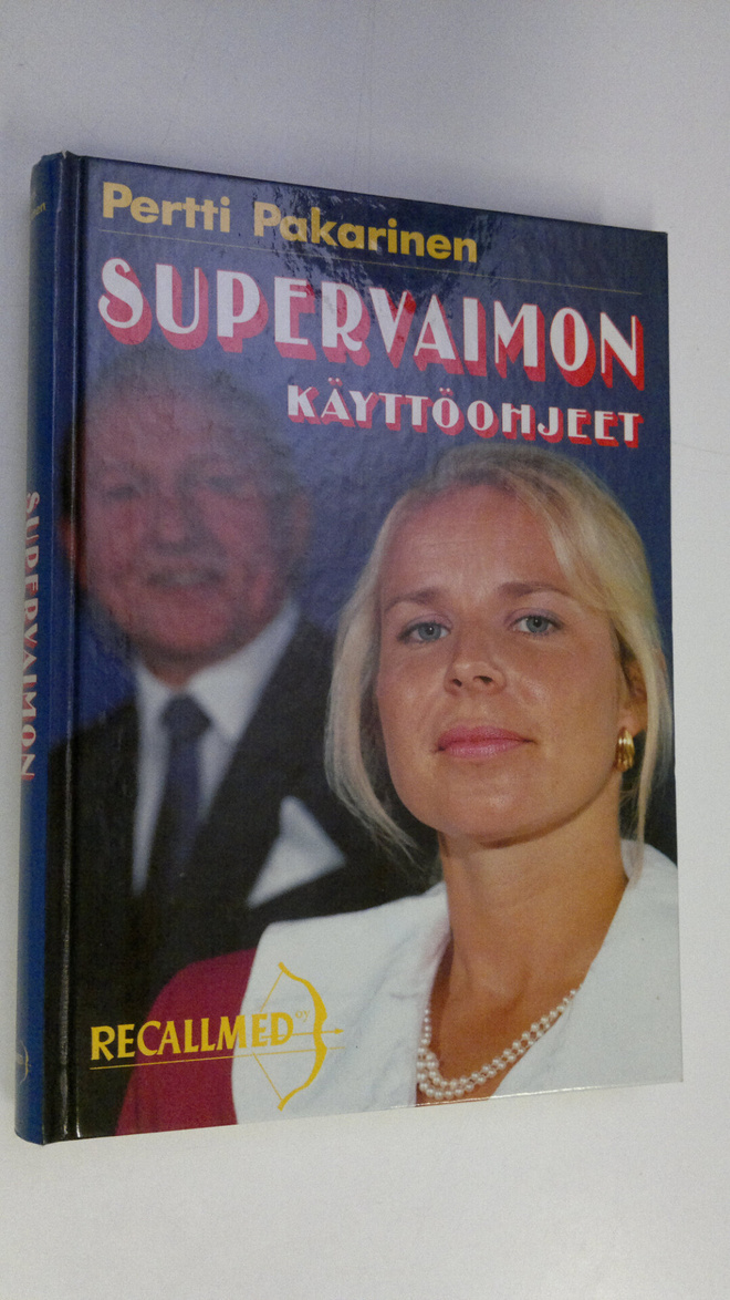 Pertti Pakarinen : Supervaimon käyttöohjeet : ilkikurista...