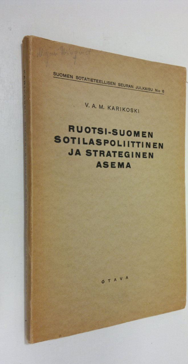V. A. M. Karikoski : Ruotsi-Suomen sotilaspoliittinen ja ...