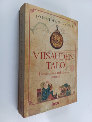 Jonathan Lyons : Viisauden talo : länsimaiden arabialaine...