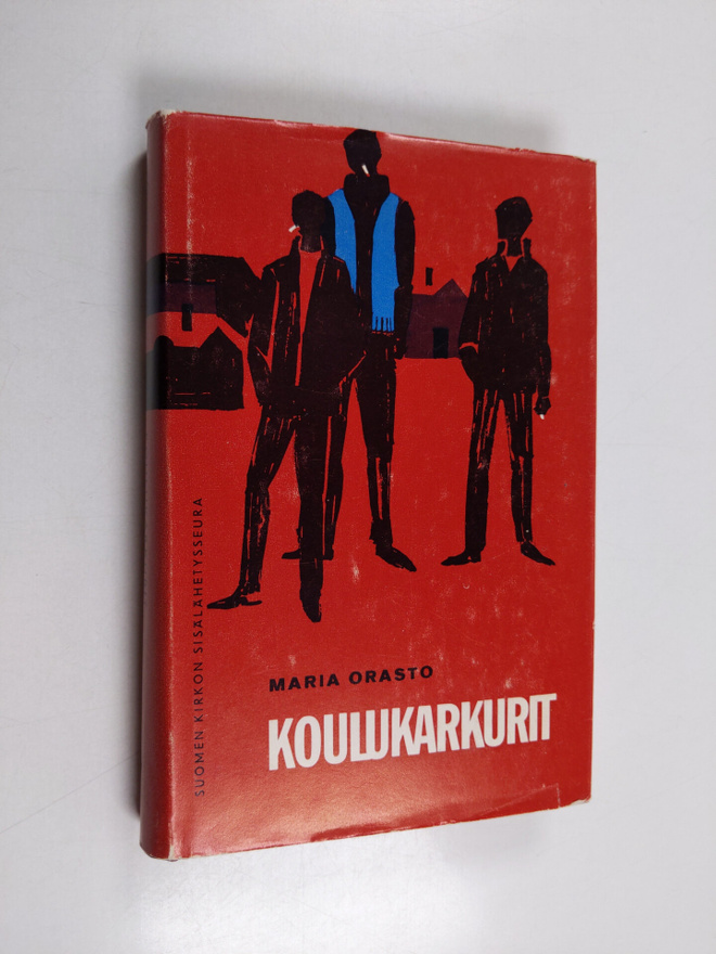 Maria Orasto : Koulukarkurit : nuorisoromaani