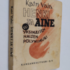 Katri Vala : Henki ja aine : eli yksinäisen naisen pölyni... - pikkukuva 1