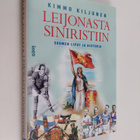 Kimmo Kiljunen : Leijonasta siniristiin : Suomen liput ja... - pikkukuva 1