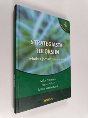 Mika Niemelä : Strategiasta tuloksiin : tehokas johtamisj...