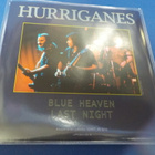 HURRIGANES - BLUE HEAVEN / LAST NIGHT UUSI 7'' SINGLE - pikkukuva 2