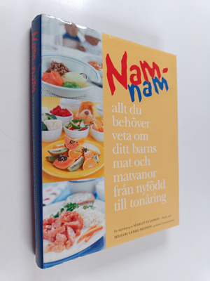 Margit Eliasson : Nam-nam : allt du behöver veta om ditt ...