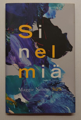 Maggie Nelson - Sinelmiä