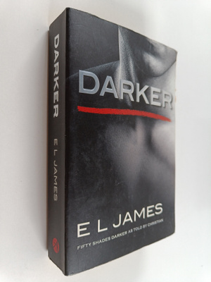 E. L. James : Darker : Fifty Shades Darker As Told by Chr...