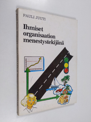 Pauli Juuti : Ihmiset organisaation menestystekijänä
