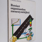 Pauli Juuti : Ihmiset organisaation menestystekijänä - pikkukuva 1