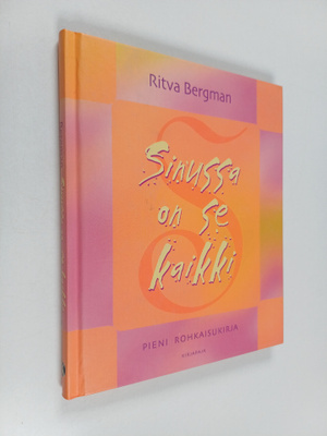 Ritva Bergman : Sinussa on se kaikki : pieni rohkaisukirja