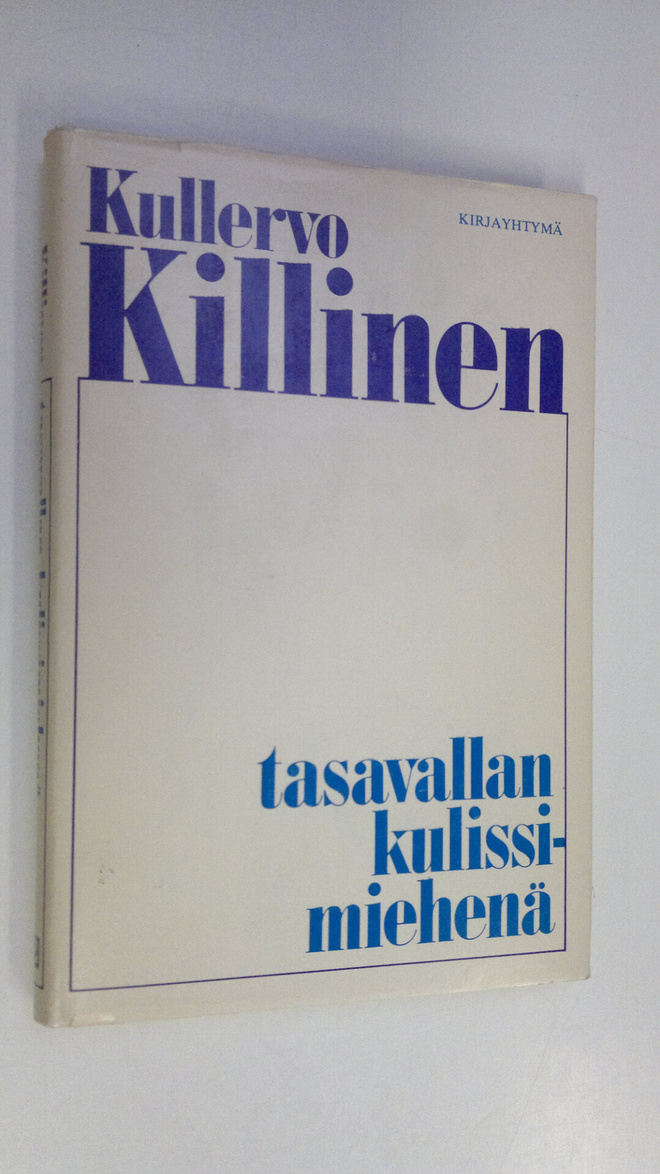 Kullervo Killinen : Tasavallan kulissimiehenä