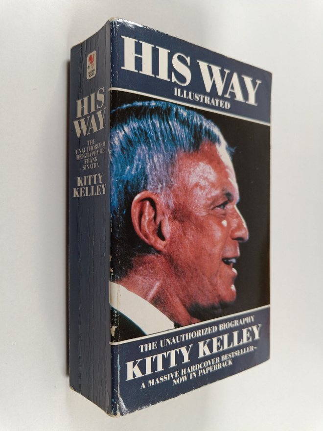 Kitty Kelley : His Way - The Unauthorized Biography of Fr...