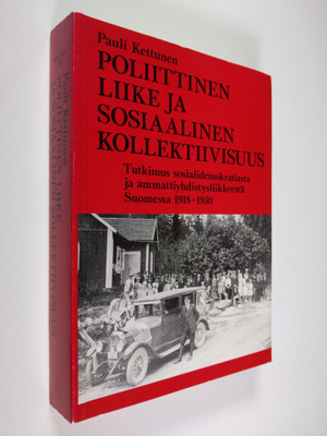 Pauli Kettunen : Poliittinen liike ja sosiaalinen kollekt...