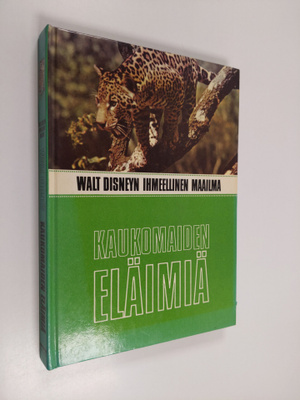 Kaukomaiden eläimiä : Walt Disneyn ihmeellinen maailma