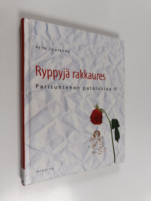 Arto Juurakko : Ryppyjä rakkaures : parisuhtehen patoloki...