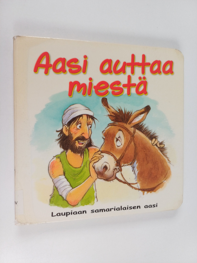 Steve Smallman : Aasi auttaa miestä : laupiaan samarialai...